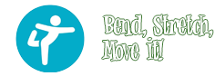 Bend, Stretch and Move It