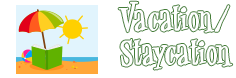 Vacation / Stacation